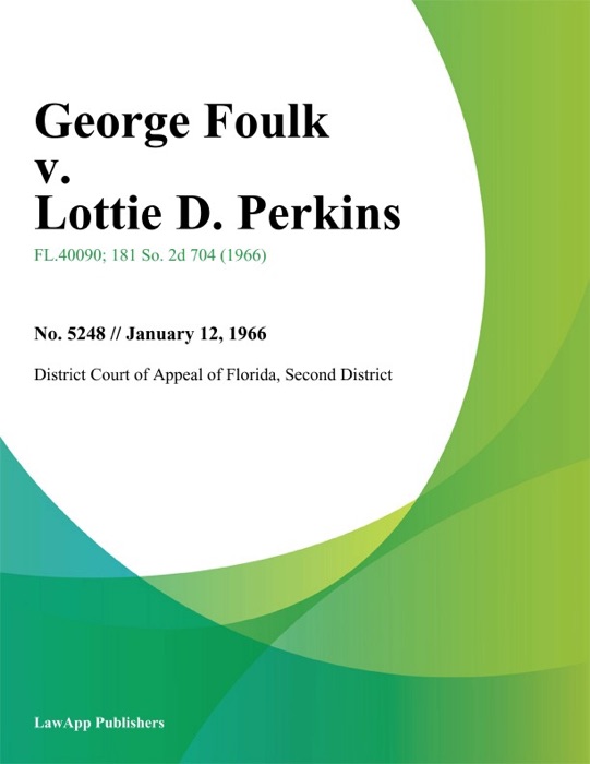 George Foulk v. Lottie D. Perkins