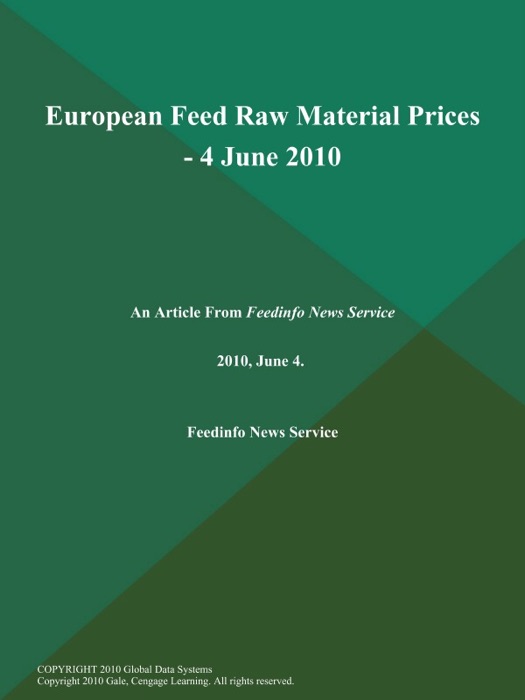 European Feed Raw Material Prices - 4 June 2010