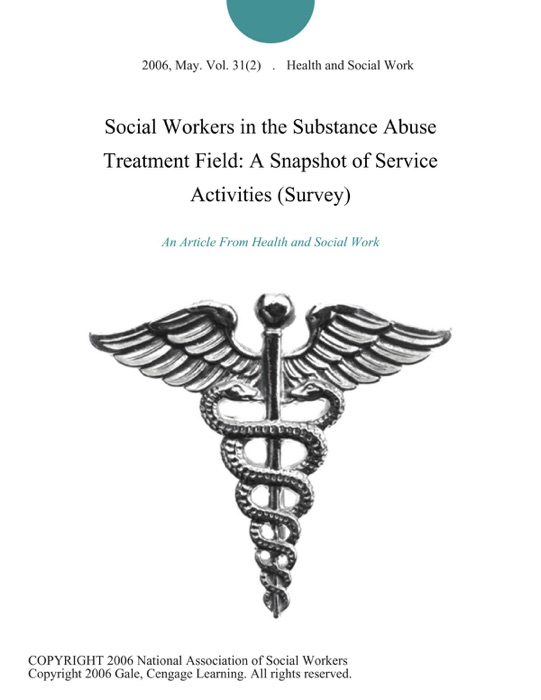 Social Workers in the Substance Abuse Treatment Field: A Snapshot of Service Activities (Survey)