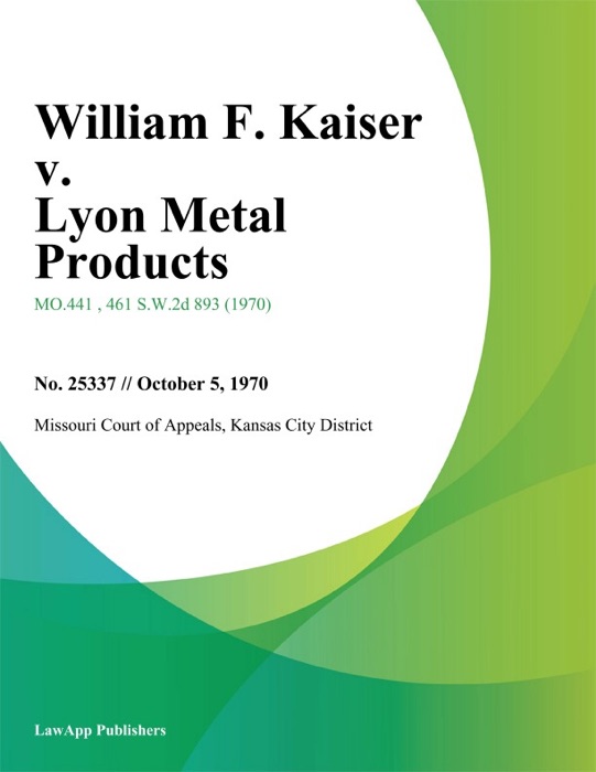 William F. Kaiser v. Lyon Metal Products