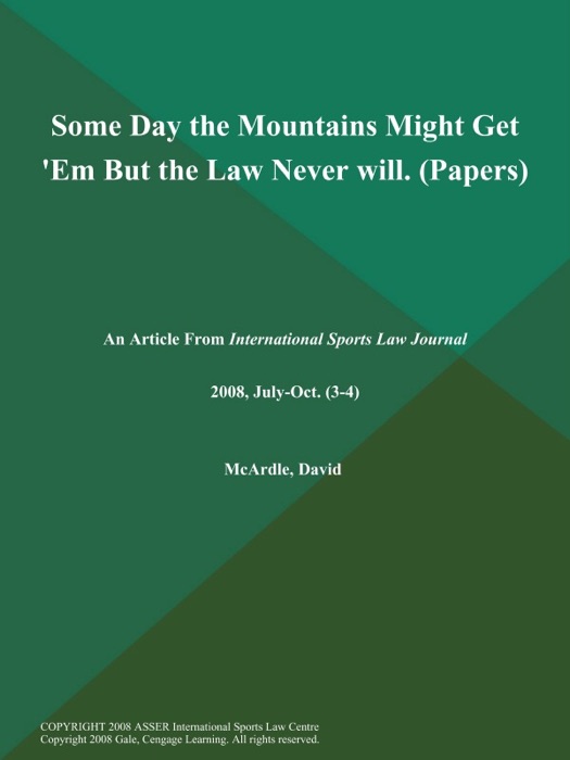 Some Day the Mountains Might Get 'Em But the Law Never will (Papers)