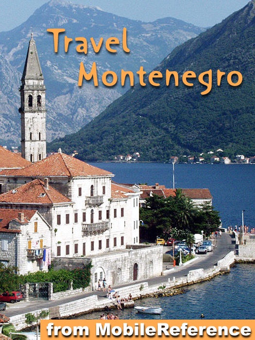 Montenegro: Illustrated Travel Guide, Phrasebook and Maps (Mobi Travel)