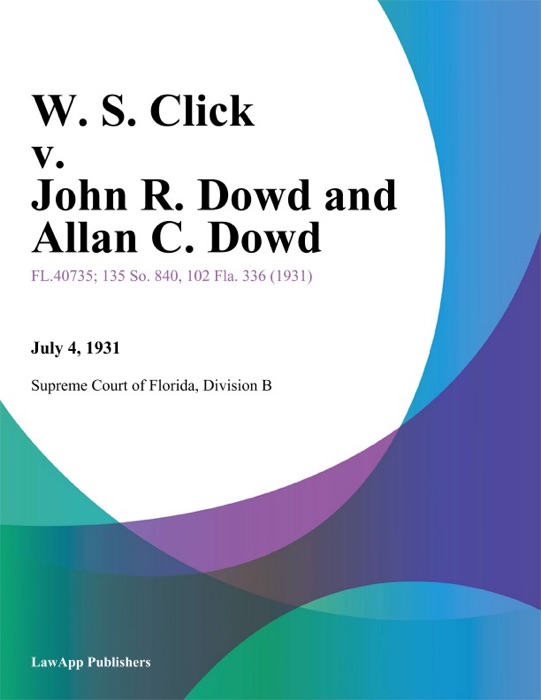 W. S. Click v. John R. Dowd and Allan C. Dowd