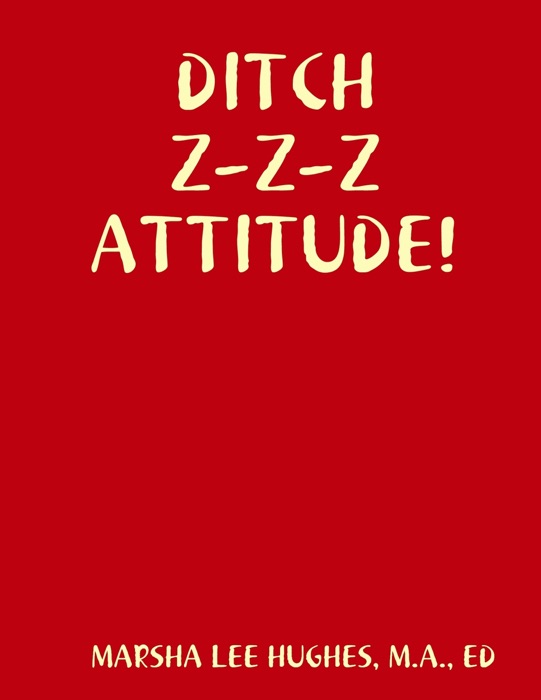 Ditch Z-Z-Z Attitude!