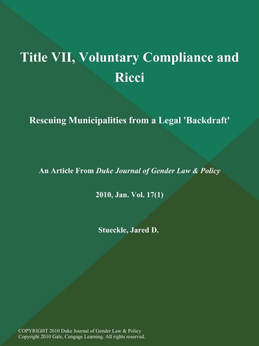 Title VII, Voluntary Compliance and Ricci: Rescuing Municipalities from a Legal 'Backdraft'