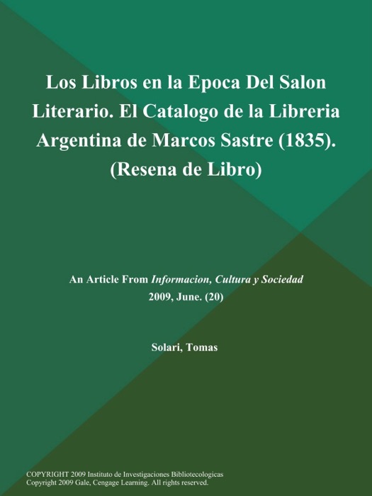 Los Libros en la Epoca Del Salon Literario. El Catalogo de la Libreria Argentina de Marcos Sastre (1835) (Resena de Libro)