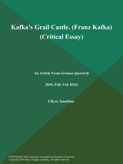 Kafka's Grail Castle (Franz Kafka) (Critical Essay)