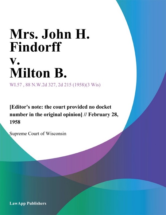 Mrs. John H. Findorff v. Milton B.