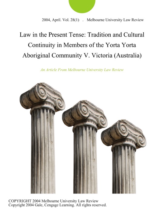 Law in the Present Tense: Tradition and Cultural Continuity in Members of the Yorta Yorta Aboriginal Community V. Victoria (Australia)