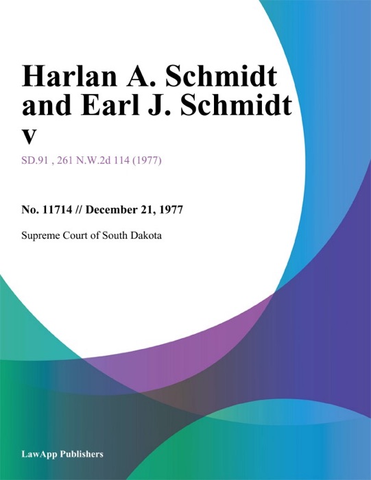 Harlan A. Schmidt and Earl J. Schmidt V.