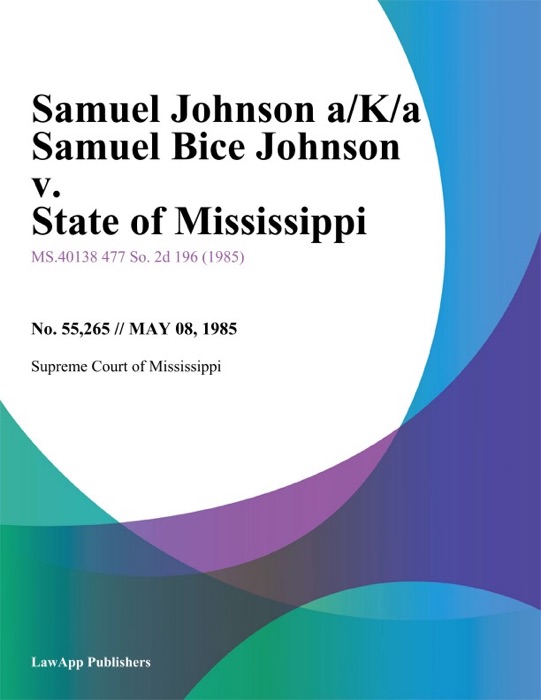 Samuel Johnson A/K/A Samuel Bice Johnson v. State of Mississippi