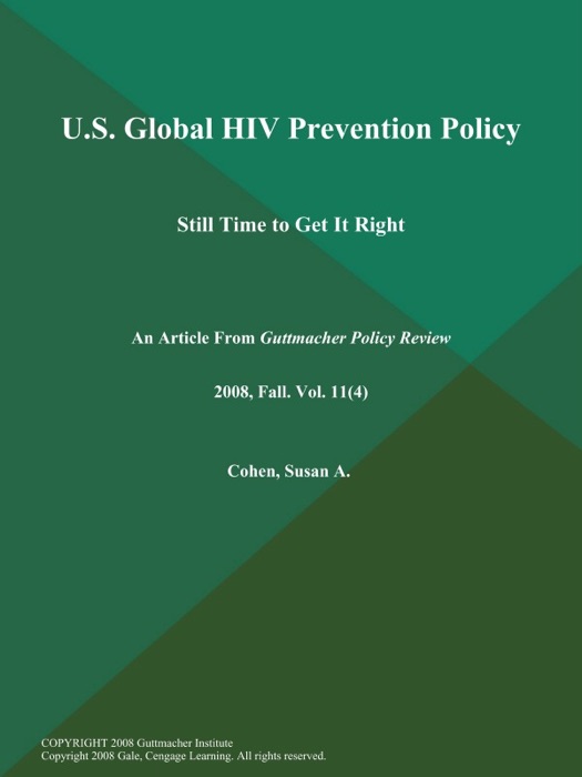 U.S. Global HIV Prevention Policy: Still Time to Get It Right
