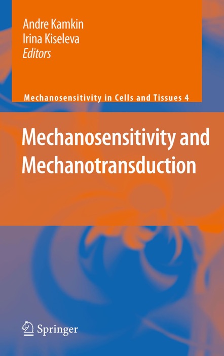 Mechanosensitivity and Mechanotransduction