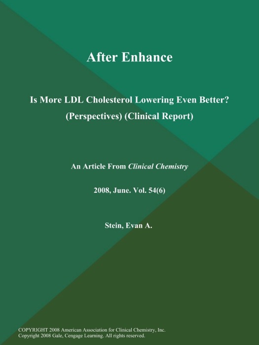 After Enhance: Is More LDL Cholesterol Lowering Even Better? (Perspectives) (Clinical Report)