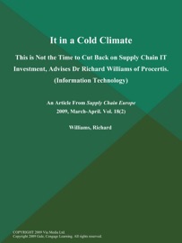 It In A Cold Climate This Is Not The Time To Cut Back On Supply Chain It Investment Advises Dr Richard Williams Of Procertis Information Technology
