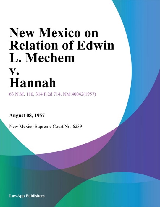 New Mexico On Relation Of Edwin L. Mechem V. Hannah