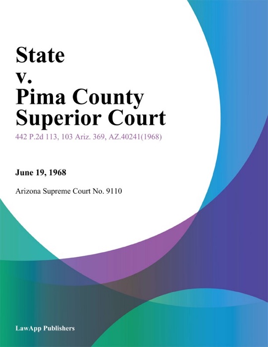 State V. Pima County Superior Court