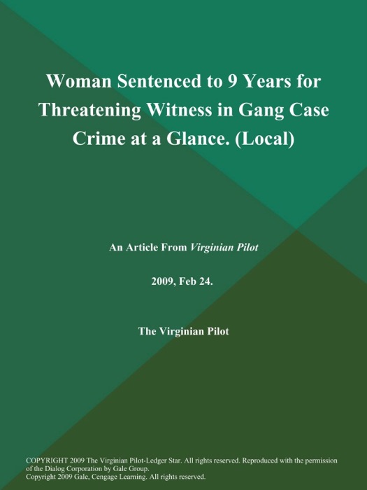 Woman Sentenced to 9 Years for Threatening Witness in Gang Case Crime at a Glance (Local)