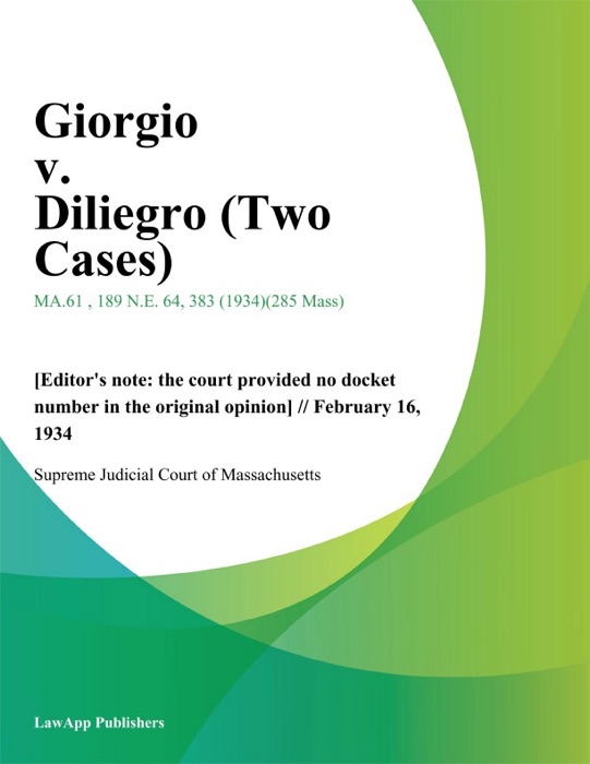 Giorgio v. Diliegro (Two Cases)