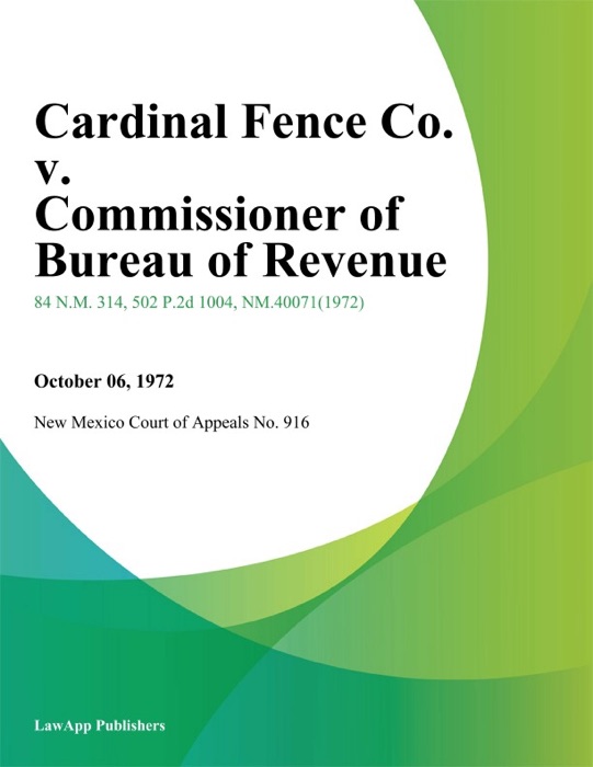 Cardinal Fence Co. V. Commissioner Of Bureau Of Revenue