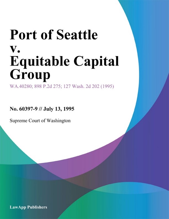 Port Of Seattle V. Equitable Capital Group