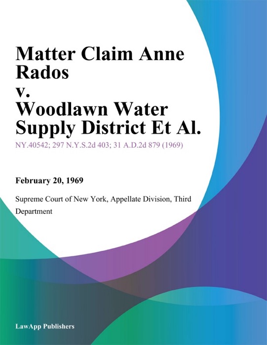 Matter Claim Anne Rados v. Woodlawn Water Supply District Et Al.