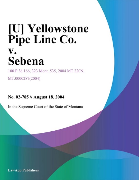 Yellowstone Pipe Line Co. v. Sebena