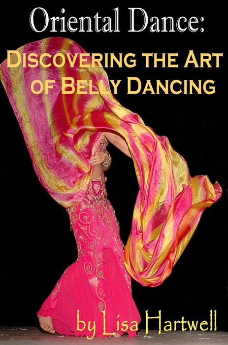 Oriental Dance: Discovering the Art of Belly Dancing