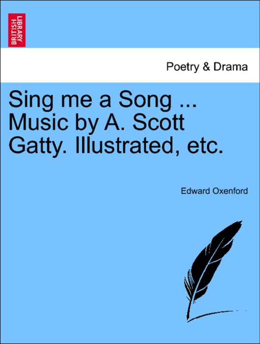 Sing me a Song ... Music by A. Scott Gatty. Illustrated, etc.