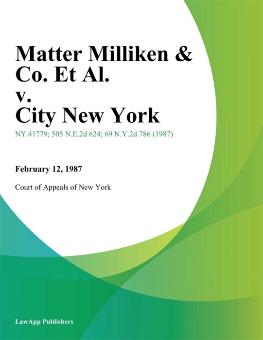 Matter Milliken & Co. Et Al. v. City New York