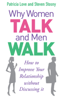 Patricia Love & Steven Stosny - Why Women Talk and Men Walk artwork