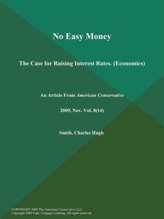 No Easy Money: The Case for Raising Interest Rates (Economics)