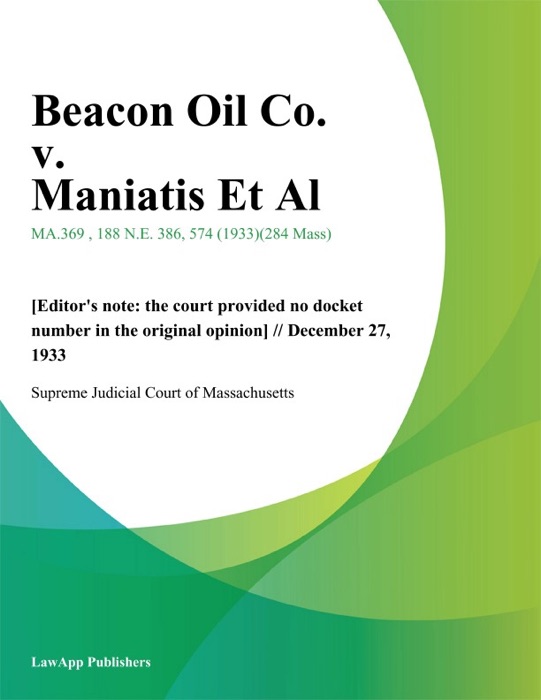 Beacon Oil Co. v. Maniatis Et Al.