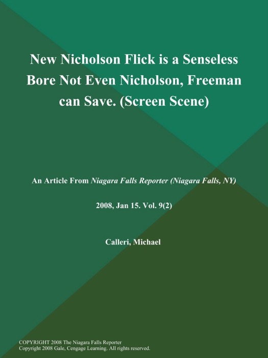 New Nicholson Flick is a Senseless Bore Not Even Nicholson, Freeman can Save (Screen Scene)
