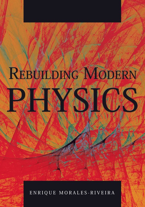 Rebuilding Modern Physics