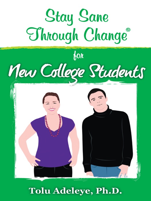 Stay Sane Through Change® for New College Students [Enhanced Edition]