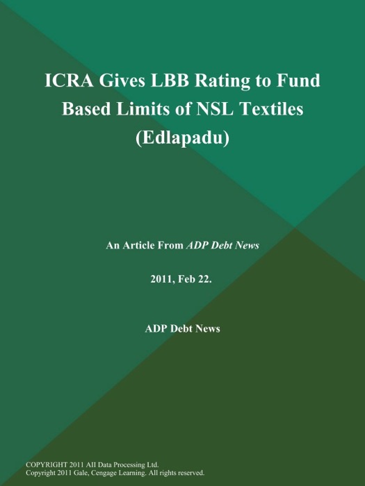 ICRA Gives LBB Rating to Fund Based Limits of NSL Textiles (Edlapadu)