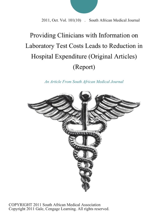 Providing Clinicians with Information on Laboratory Test Costs Leads to Reduction in Hospital Expenditure (Original Articles) (Report)