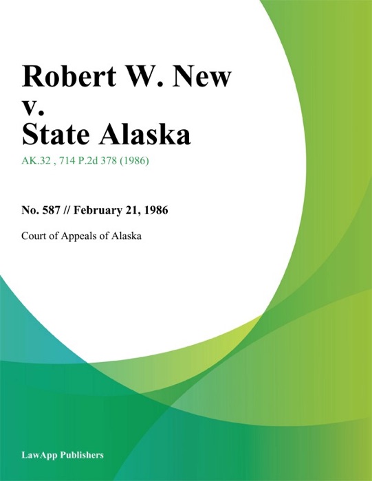 Robert W. New v. State Alaska