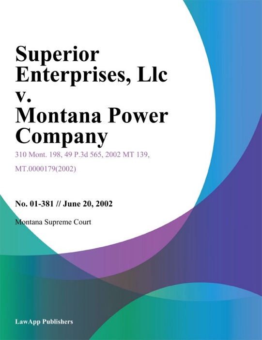 Superior Enterprises, Llc v. Montana Power Company