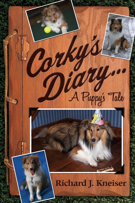 Corky's Diary....A Puppy's Tale