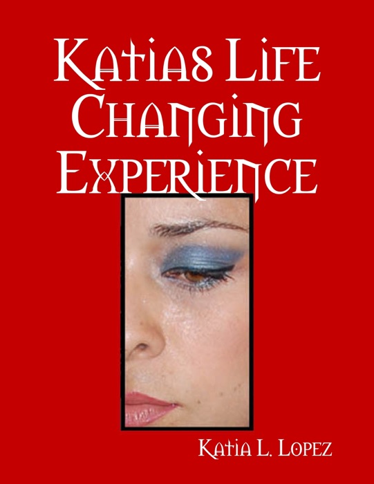 Katia's Life Changing Experience