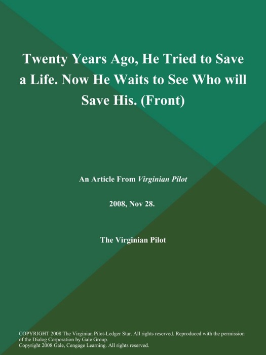 Twenty Years Ago, He Tried to Save a Life. Now He Waits to See Who will Save His (Front)