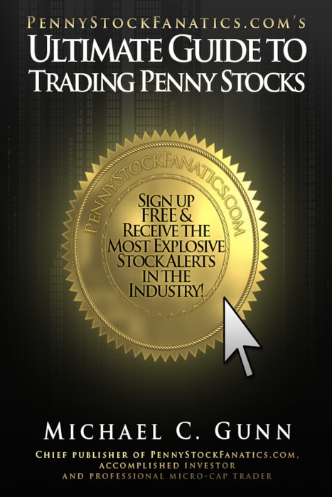 Pennystockfanatics.coms Ultimate Guide to Trading Penny Stocks Tm