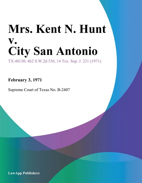 Mrs. Kent N. Hunt v. City San Antonio