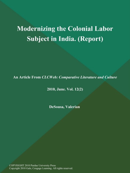 Modernizing the Colonial Labor Subject in India (Report)
