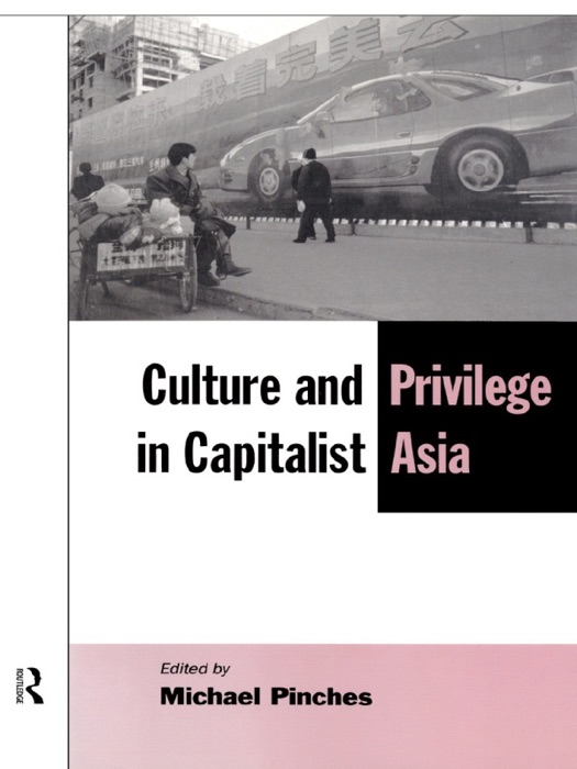 Culture and Privilege in Capitalist Asia