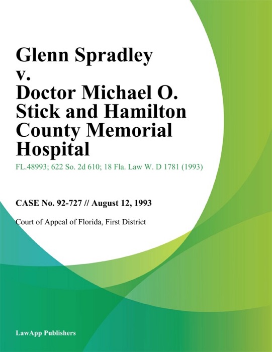 Glenn Spradley v. Doctor Michael O. Stick and Hamilton County Memorial Hospital