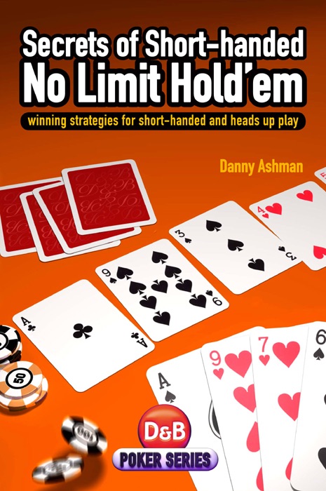 Secrets of Short-handed No-Limit Hold’em