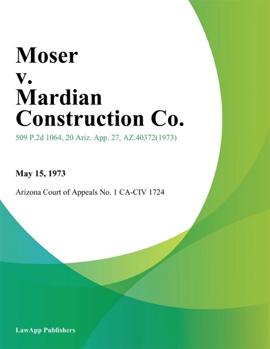 Moser v. Mardian Construction Co.